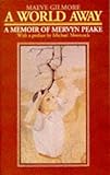 A world away : a memoir of Mervyn Peake