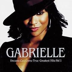Dreams Can Come True Greatest Hits  1 by  Gabrielle 