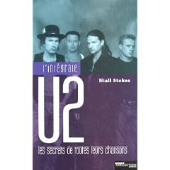 L'int�grale U2 : Les secrets de toutes leurs chansons