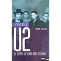 L'int�grale U2 : Les secrets de toutes leurs chansons