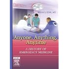 Click here to buy Anyone, Anything, Anytime: A History of Emergency Medicine by Brian Zink.