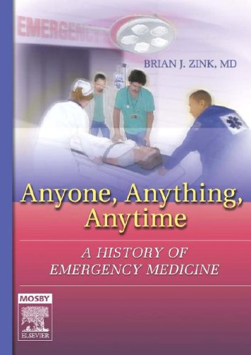 Anyone, Anything, Anytime: A History of Emergency Medicine