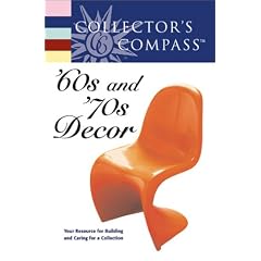 Collector's Compass : '60s and '70s Decor
