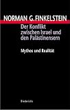 Der Konflikt zwischen Israel und den Pal�stinensern. Mythos und Realit�t