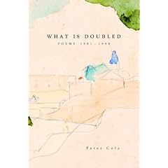 What is Doubled: Poems 1981-1998