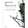 Maquetas de Arquitectura - Tecnicas y Construccion (Spanish Edition)