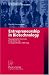 Entrepreneurship in Biotechnology: Managing for Growth from Start-Up to Initial Publi...