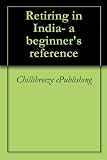 Retiring in India- a beginner's reference
