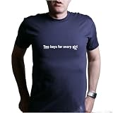 TWO BOYS FOR EVERY GIRL T-Shirt - 100% Fine Jersey Combed Cotton Unisex T-Shirt - Sweat Shop Free