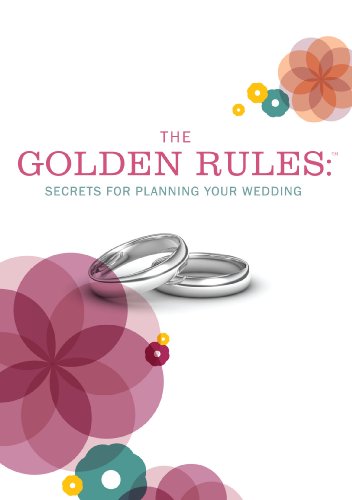 The Golden Rules: Secrets for Planning You Wedding