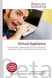 Virtual Appliance: Virtual Machine, Software Appliance, Grid Computing, Software as a Service, Amazon Elastic Compute Cloud