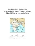 The 2007-2012 Outlook for Conventional Travel Trailers of Less Than 20 Feet in Length in India