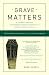 Books : Grave Matters: A Journey Through the Modern Funeral Industry to a Natural Way of Burial