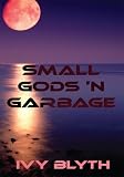 Small Gods N Garbage