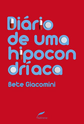 Diário de uma hipocondríaca (Portuguese Edition)