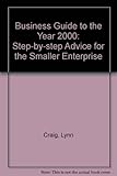 A business guide to the year 2000 : step-by-step advice for the smaller enterprise