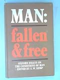 Man: fallen and free : Oxford essays on the condition of man