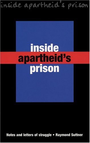 Inside Apartheid's Prison: Notes and Letters of Struggle