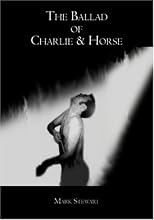 The Ballad of Charlie & Horse