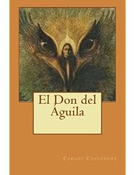 Book: El Don del águila (Spanish Edition) - CreateSpace Independent Publishing Platform