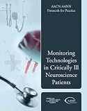 Aacn Protocols for Practice: Monitoring Neuroscience Patients (AACN Protocols for Practice)