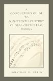 Books: Medium picture for A Conductor's Guide to Nineteenth Century Choral Orchestral Works