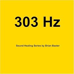303 Hz Sound Healing Series by Brian Baxter (Audio CD - 2009)