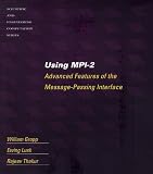 Using MPI-2: Advanced Features of the Message Passing Interface (Scientific and Engineering Computation)