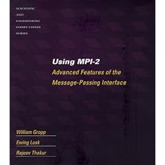 Using Mpi-2: Advanced Features of the Message-Passing Interface