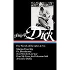 Philip K. Dick: Five Novels of the 1960s and 70s by Philip K. Dick and Jonathan Lethem