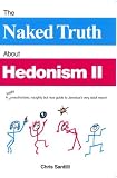 The Naked Truth About Hedonism II (2nd Edition)
