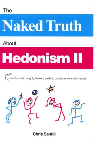 City Travel Guides Discounted  Books : The Naked Truth about Hedonism II: A Totally Unauthorized, Naughty But Nice Guide to Jamaica's Very Adult Resort