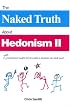 The Naked Truth About Hedonism II (2nd Edition)
