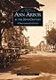 Ann Arbor in the 20th Century: A Photographic History (MI) (Images of America) Ann Arbor in the 20th Century: A Photographic History (MI) (Images of America)
