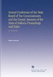 Annual Conference of the State Board of Tax Commissioners and the County Assessors of the State of Indiana  Proceedings and Rules: No.19 1920 Feb