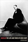 Dazzler: The Life and Times of Moss Hart