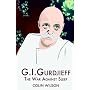 G.I.Gurdjieff: The War Against Sleep