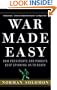 War Made Easy: How Presidents and Pundits Keep Spinning Us to Death