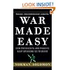 War Made Easy: How Presidents and Pundits Keep Spinning Us to Death