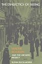 The Dialectics of Seeing: Walter Benjamin and the Arcades Project (Studies in Contemporary German Social Thought)