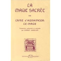 La Magie sacr�e ou Le Livre d'Abramelin le mage