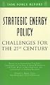 Strategic Energy Policy: Challenges for the 21st Century Independent Task Force Report (Task Force Report (Council on Foreign Relations).)