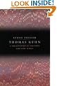 Thomas Kuhn: A Philosophical History for Our Times