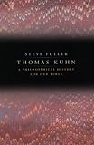 Thomas Kuhn: A Philosophical History for Our Times
