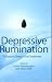 Depressive Rumination: Nature, Theory and Treatment