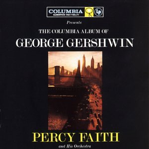 Percy Faith - Columbia Album of George Gershwin - Zortam Music
