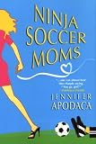 Ninja Soccer Moms (Samantha Shaw Mysteries)