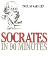 Socrates in 90 Minutes (Philosophers in 90 Minutes)