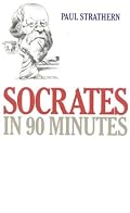 Socrates in 90 Minutes (Philosophers in 90 Minutes)