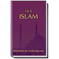 Der Islam: Bibliothek der Weltreligionen